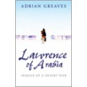 Lawrence of Arabia by Adrian Greaves