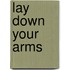 Lay Down Your Arms