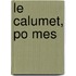 Le Calumet, Po Mes