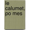 Le Calumet, Po Mes by Andr� Salmon