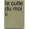 Le Culte Du Moi Ii by Maurice Barrès