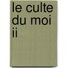 Le Culte Du Moi Ii door Maurice Barrès