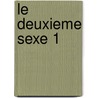 Le Deuxieme Sexe 1 door Simone de Beauvoir