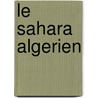 Le Sahara Algerien door Eugène Daumas