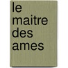 Le maitre des ames door Irène Némirovsky
