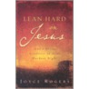Lean Hard On Jesus by Joyce Rogers