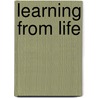 Learning From Life by Patricia J. Ohlott
