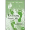 Learning from Life by Patrick Casement