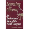 Learning to Govern by Richard F. Fenno Jr.