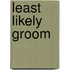Least Likely Groom