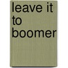 Leave It To Boomer by Zezima Jerry Zezima