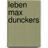 Leben Max Dunckers