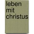 Leben mit Christus