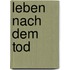 Leben nach dem Tod