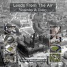 Leeds From The Air door Jonathan Webb