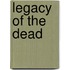 Legacy Of The Dead