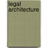 Legal Architecture
