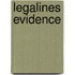 Legalines Evidence