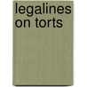 Legalines on Torts by Gilbert Law Publishing