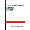 Legalized Gambling by John Eidsmoe
