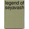 Legend Of Seyavash door D. Davis