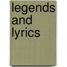 Legends and Lyrics by Anonymous Anonymous