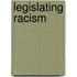 Legislating Racism