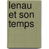 Lenau Et Son Temps by L. Roustan