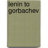 Lenin to Gorbachev door Joan Frances Crowley