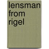 Lensman From Rigel door David A. Kyle