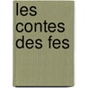 Les Contes Des Fes by Charles Perrault