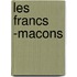 Les Francs -Macons