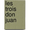 Les Trois Don Juan by Guillaume Apollinaire