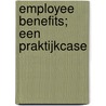 Employee benefits; een praktijkcase