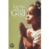 Let Go And Let God by Steven Grant