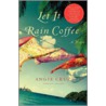 Let It Rain Coffee door Angie Cruz