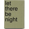Let There Be Night door Javier Corcuera Atienza