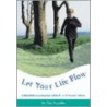 Let Your Life Flow by Alex Maunder