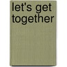 Let's Get Together by Pamela Wakefield