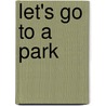 Let's Go to a Park door Mary Hill