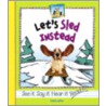 Let's Sled Instead by Anders Hanson