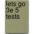Lets Go 3e 5 Tests