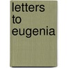 Letters To Eugenia by Paul Henri Thiry Holbach