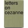 Letters on Cezanne door Von Rainer Maria Rilke