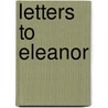 Letters to Eleanor door Paula Berinstein
