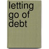 Letting Go of Debt door Karen Casanova