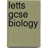 Letts Gcse Biology by Unknown
