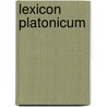 Lexicon Platonicum by Friedrich Ast