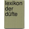 Lexikon der Düfte by Axel Meyer