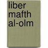 Liber Mafth Al-Olm by G. Van Vloten